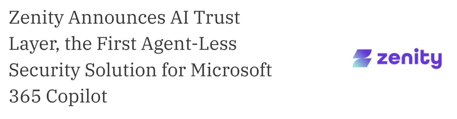Zenity Announces AI Trust Layer, the First Agent-Less Security Solution for Microsoft 365 Copilot