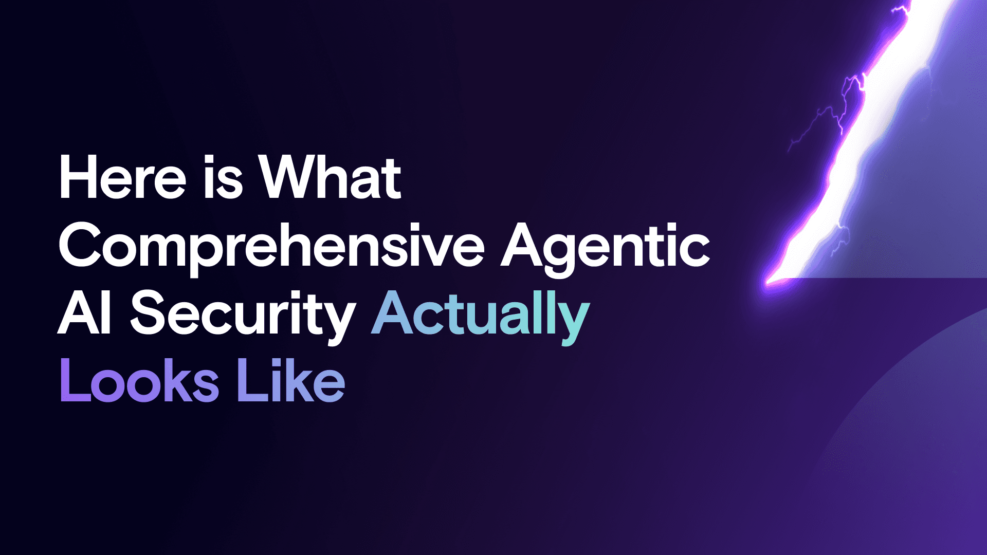 After RSA, Here Is What Comprehensive Agentic AI Security Actually Looks Like